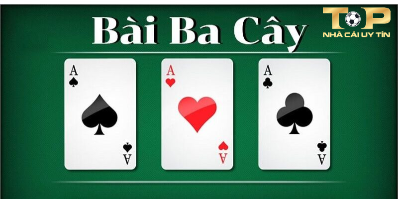 Tiìm hiểu về game bài 3 Cây